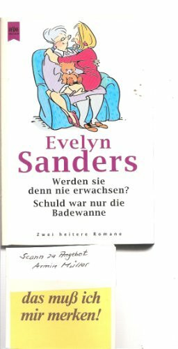 Werden sie denn nie erwachsen? Schuld war nur die Badewanne. Zwei heitere Romane