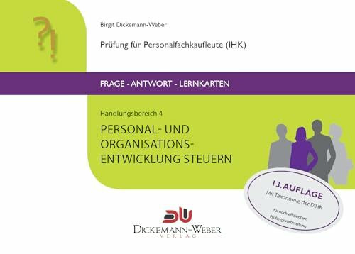 Personalfachkaufleute - Frage-Antwort-Karten Handlungsbereich 4: Personal- und Organisationsentwicklung steuern: Prüfung für Geprüfte Personalfachkauffrau (IHK) / Geprüfter Personalfachkaufmann (IHK)