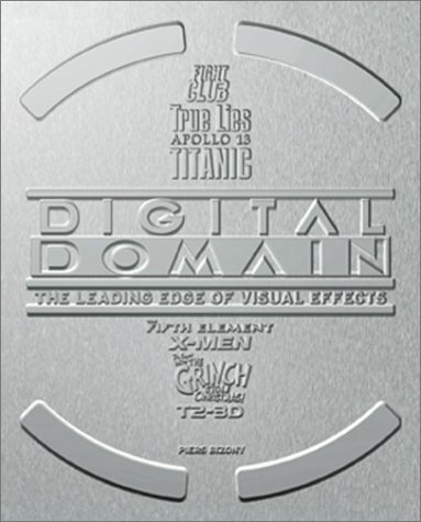 Digital Domain: The Leading Edge of Visual Effects