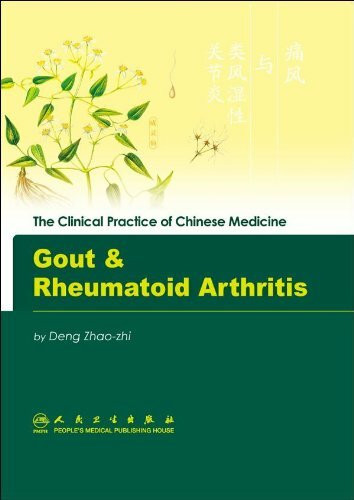 Gout & Rheumatoid Arthritis (The Clinical Practice of Chinese Medicine)