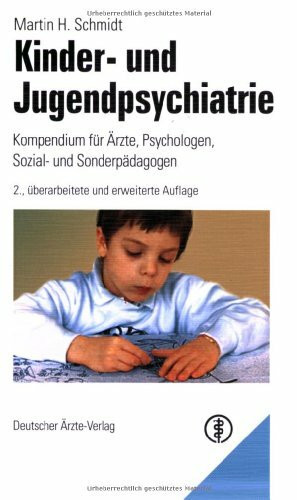 Kinder- und Jugendpsychiatrie: Kompendium für Ärzte, Psychologen, Sozial- und Sonderpädagogen