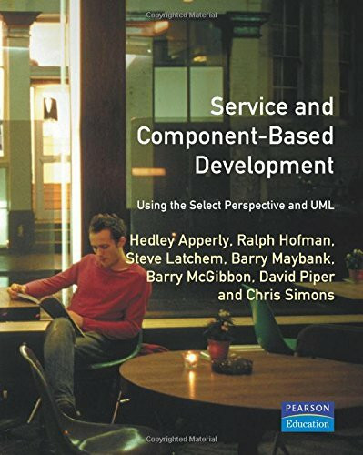 Service- and Component-Based Development:Using the Select Perspective and UML (Component Software Series)