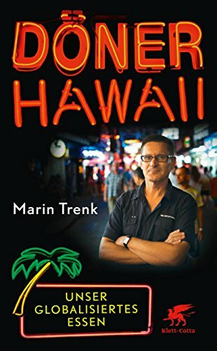 Döner Hawaii: Unser globalisiertes Essen