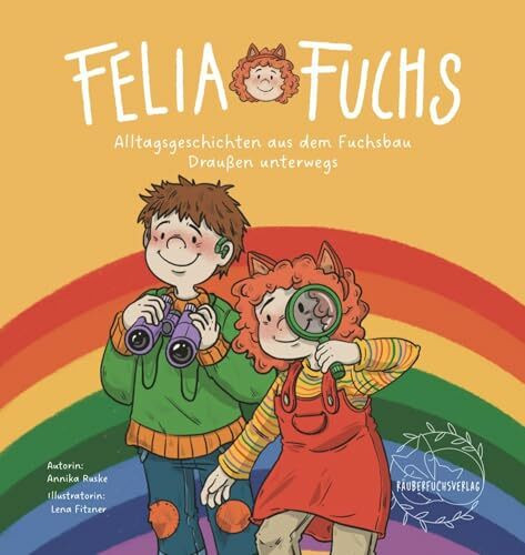 Felia Fuchs - Draußen unterwegs: Alltagsgeschichten aus dem Fuchsbau (3) (Felia Fuchs: Alltagsgeschichten aus dem Fuchsbau)