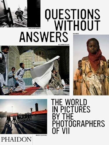 Questions Without Answers: The World in Pictures from the Photographers of VII: The World in Pictures by the Photographers of VII (Fotografia, Band 0)
