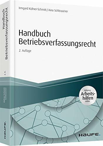 Handbuch Betriebsverfassungsrecht - inkl. Arbeitshilfen online: Inklusive Arbeitshilfen online (Haufe Fachbuch) Handbuch Betriebsverfassungsrecht - inkl. Arbeitshilfen online: Inklusive Arbeitshilfen online (Haufe Fachbuch)