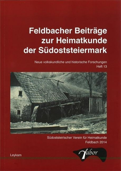 Feldbacher Beiträge zur Heimatkunde der Südoststeiermark - Heft 13