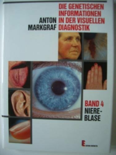 Die genetischen Informationen in der visuellen Diagnostik, in 8 Bdn., Bd.4, Niere-Blase