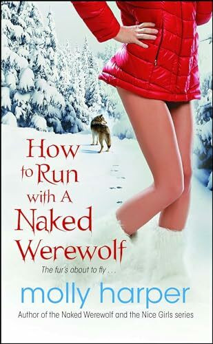 How to Run with a Naked Werewolf (Naked Werewolf Series, Band 3)