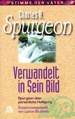 Verwandelt in Sein Bild: Spurgeon über persönliche Heiligung