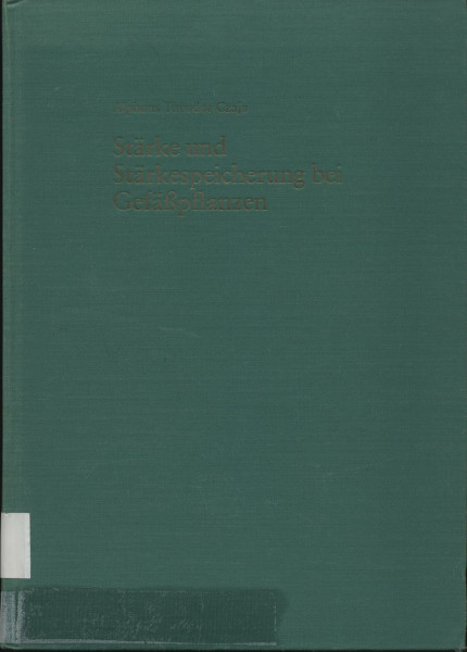 Stärke und Stärkespeicherung bei Gefäßpflanzen. Versuch einer Amylo- Taxonomie