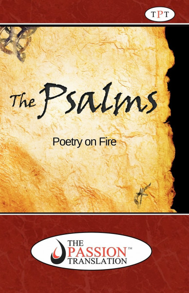 The Psalms: Poetry on Fire (The Passion Translation)