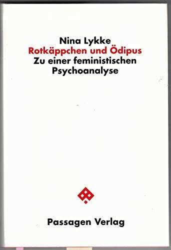 Rotkäppchen und Ödipus. Zu einer feministischen Psychoanalyse (Passagen Philosophie)