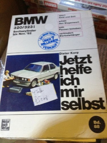 BMW 320/323i (bis11/82): Sechszylinder (Jetzt helfe ich mir selbst)