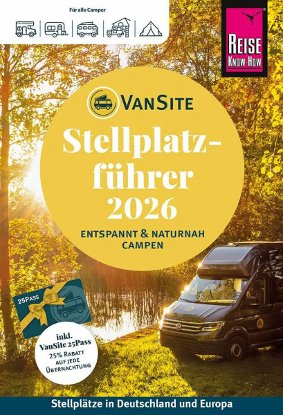 VanSite Stellplatzführer 2026: Der große VanSite Stellplatzführer von Reise Know-How: Naturnahe Stellplätze in Deutschland und Europa!