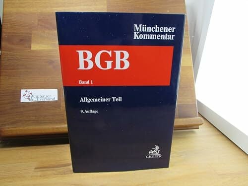 Münchener Kommentar zum Bürgerlichen Gesetzbuch Bd. 1: Allgemeiner Teil §§ 1-240, AllgPersönlR, ProstG, AGG Münchener Kommentar zum Bürgerlichen Gesetzbuch Bd. 1: Allgemeiner Teil §§ 1-240, AllgPersönlR, ProstG, AGG
