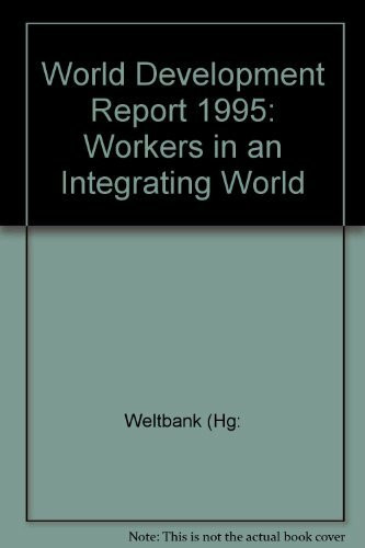 World Development Report, 1995 : Workers in an Integrating World