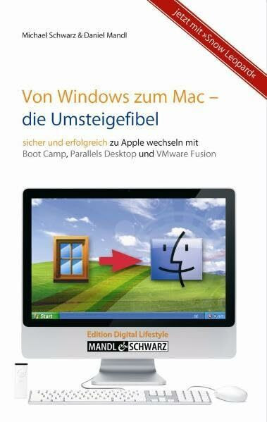 Von Windows zum Mac - die Umsteigefibel mit Mac OS X 10.6 Snow Leopard