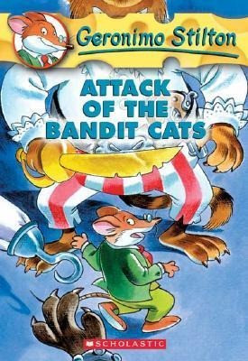 Attack of the Bandit Cats (Geronimo Stilton #8): Volume 8