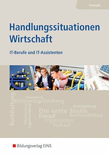 Handlungssituationen Wirtschaft: Für IT-Berufe und IT-Assistenten / IT-Berufe und IT-Assistenten: Schülerband