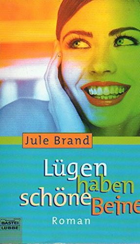 Lügen haben schöne Beine (Allgemeine Reihe. Bastei Lübbe Taschenbücher)