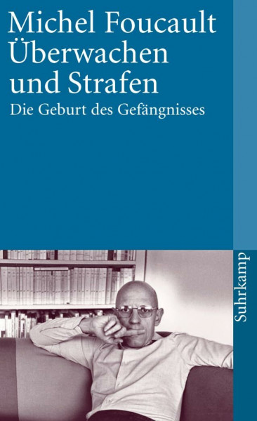 Überwachen und Strafen: Die Geburt des Gefängnisses (suhrkamp taschenbuch)
