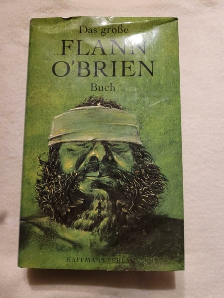 Das große Flann O'Brien Buch: In Schwimmen-zwei-Vögel; Durst; Trost und Rat