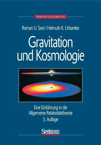 Gravitation und Kosmologie: Eine Einführung in die Allgemeine Relativitätstheorie