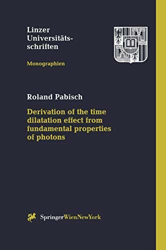 Derivation of the time dilatation effect from fundamental properties of photons (Linzer Universitätsschriften, 00, Band 0)