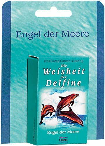 Die Weisheit der Delfine: Engel der Meere