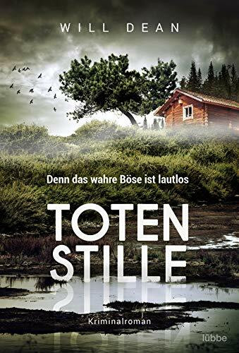 Totenstille: Denn das wahre Böse ist lautlos. Kriminalroman