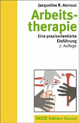 Arbeitstherapie: Eine praxisorientierte Einführung