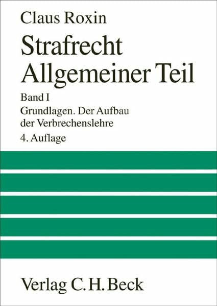 Strafrecht Allgemeiner Teil Bd. 1: Grundlagen. Der Aufbau der Verbrechenslehre