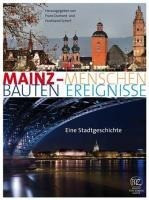 Mainz - Menschen, Bauten, Ereignisse