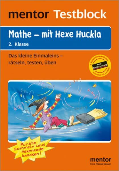 mentor Testblock: Mathe - mit Hexe Huckla, 2. Klasse - Testblock: Das kleine Einmaleins - rätseln, testen, üben (mentor Testblöcke Mathe)