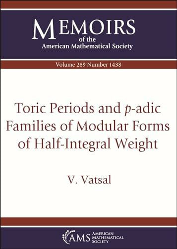 Toric Periods and $p$-adic Families of Modular Forms of Half-Integral Weight (Memoirs of the American Mathematical Society)