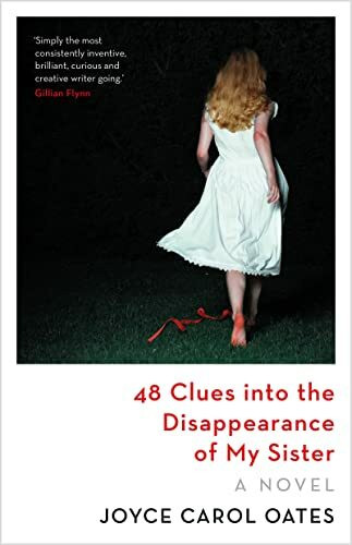 48 Clues into the Disappearance of My Sister: Joyce Carol Oates