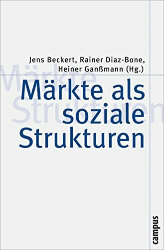 Märkte als soziale Strukturen: Vorw. v. Richard Swedberg (Theorie und Gesellschaft, 63)