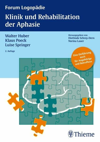 Forum Logopädie: Klinik und Rehabilitation der Aphasie: Eine Einführung für Therapeuten, Angehörige und Betroffene: Eine Einführung auch für Therapeuten, Angehörige und Betroffene