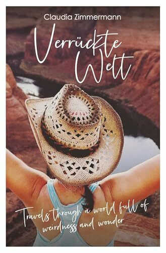 Verrückte Welt: Travels through a world full of weirdness and wonder