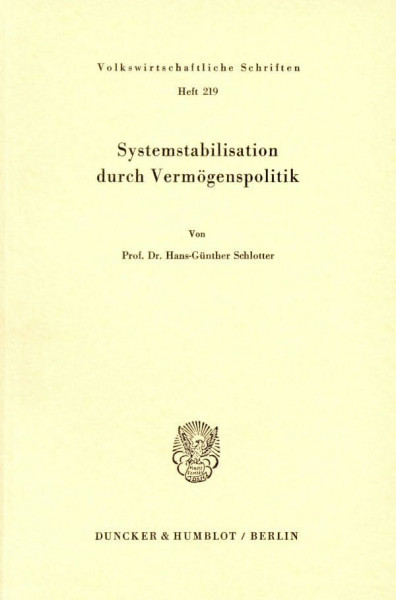 Systemstabilisation durch Vermögenspolitik. (Volkswirtschaftliche Schriften, Band 219)