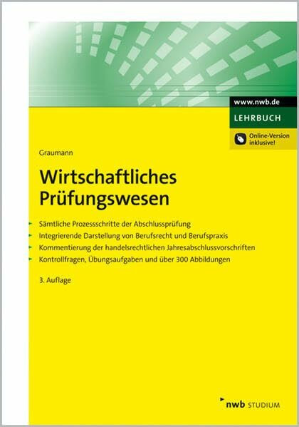 Wirtschaftliches Prüfungswesen: Sämtliche Prozessschritte der Abschlussprüfung. Integrierende Darstellung von Berufsrecht und Berufspraxis. ... Abbildungen. (NWB Studium Betriebswirtschaft)