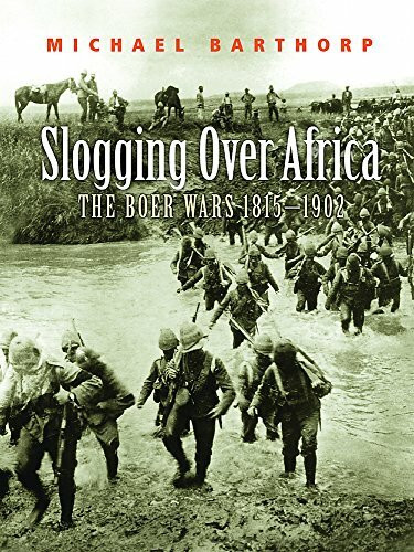 Slogging over Africa: The Boer Wars 1815-1902 (Cassel military trade books)