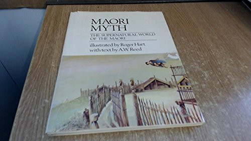 Maori Myth: The Supernatural World of the Maori.