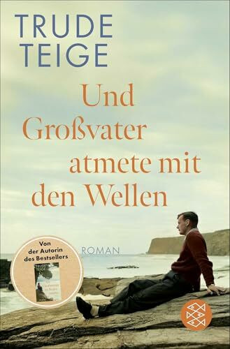 Und Großvater atmete mit den Wellen: Roman | Das ergreifende Werk nach ‚Als Großmutter im Regen tanzte‘