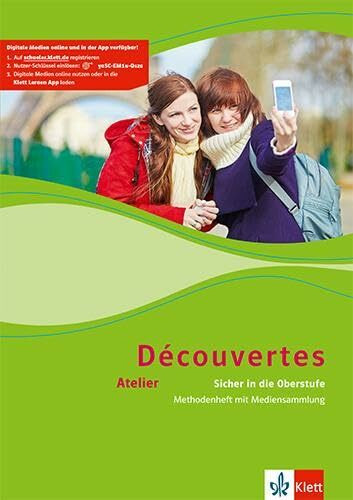 Découvertes Atelier. Sicher in die Oberstufe: Methodenheft mit Mediensammlung Klasse 10 (G8) oder Klasse 11 (G9)