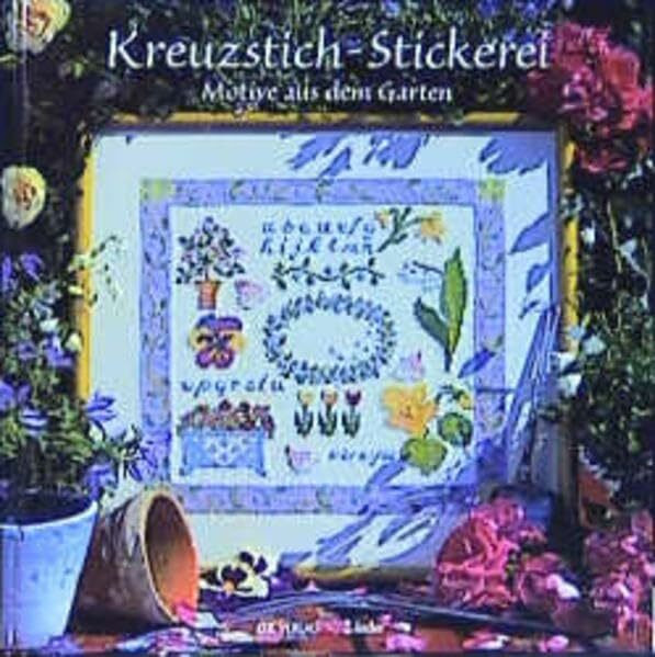 Kreuzstich-Stickerei - Motive aus dem Garten