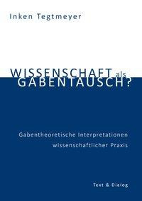 Wissenschaft als Gabentausch?