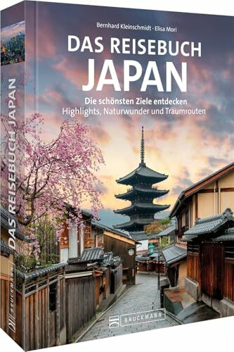 Das Reisebuch Japan: Die schönsten Ziele entdecken – Highlights, Naturwunder und Traumrouten