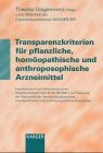 Transparenzkriterien für pflanzliche, homöopathische und anthroposophische Arzneimittel: Expertenvotum zur Vorbereitung eines Modellvorhabens nach ... von der Expertenkommission BARMER/BPI.